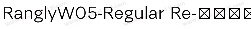RanglyW05-Regular Re字体转换